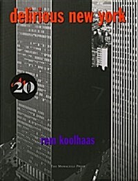 Delirious New York: A Retroactive Manifesto for Manhattan (Paperback)