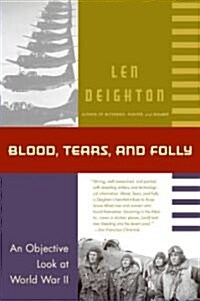 Blood, Tears, and Folly: An Objective Look at World War LL (Paperback)