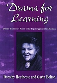 [중고] Drama for Learning : Dorothy Heathcote‘s Mantle of the Expert Approach to Education (Paperback)