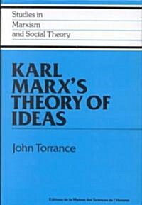 Karl Marxs Theory of Ideas (Hardcover)