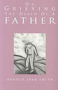 On Grieving the Death of a Father (Paperback)