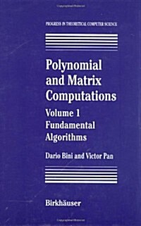 Polynomial and Matrix Computations: Fundamental Algorithms (Hardcover, 1994)