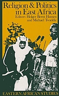 Religion and Politics in East Africa: The Period Since Independence (Paperback)