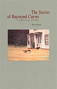 Stories of Raymond Carver: A Critical Study (Paperback)