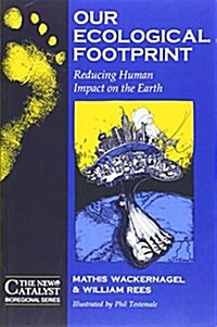 Our Ecological Footprint: Reducing Human Impact on the Earth (Paperback)