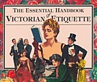 The Essential Handbook of Victorian Etiquette (Paperback)