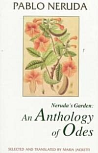 Nerudas Garden: An Anthology of Odes (Paperback)