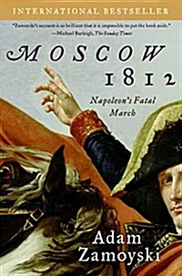 Moscow 1812: Napoleons Fatal March (Paperback)