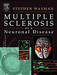 Multiple Sclerosis as a Neuronal Disease (Hardcover)
