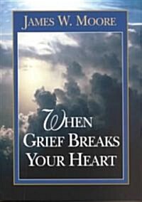 When Grief Breaks Your Heart (Paperback)