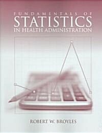 Fundamentals of Statistics in Health Administration (Paperback)