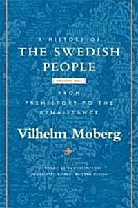A History of the Swedish People: Volume 1: From Prehistory to the Renaissance Volume 1 (Paperback)