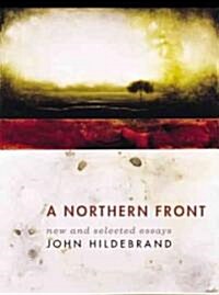 A Northern Front: New and Selected Essays (Hardcover)