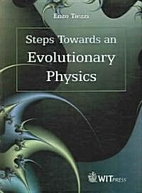 Steps Towards An Evolutionary Physics (Hardcover)