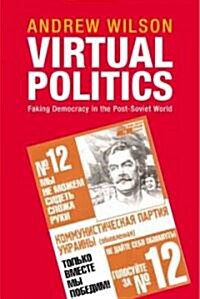 Virtual Politics: Faking Democracy in the Post-Soviet World (Hardcover)