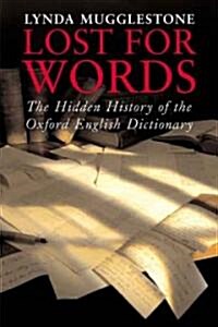 Lost for Words: The Hidden History of the Oxford English Dictionary (Hardcover)
