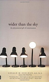 Wider Than the Sky: The Phenomenal Gift of Consciousness (Paperback, Nota Bene)