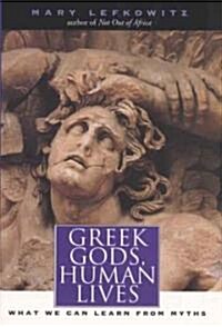 Greek Gods, Human Lives: What We Can Learn from Myths (Paperback)