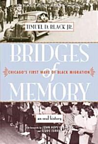 Bridges of Memory: Chicagos First Wave of Black Migration (Paperback)