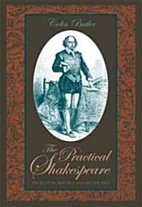The Practical Shakespeare: The Plays in Practice and on the Page (Paperback)