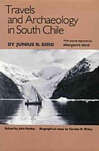 Travels and Archaeology in South Chile (Paperback)