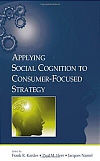 Applying Social Cognition to Consumer-Focused Strategy (Hardcover)
