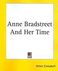 Anne Bradstreet and Her Time (Paperback)