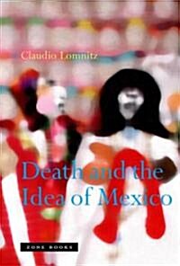 Death And The Idea Of Mexico (Hardcover)