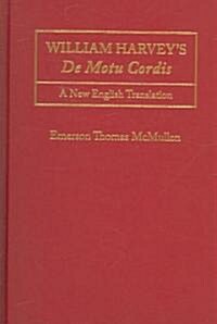William Harvey?(Tm)S de Motu Cordis: A New Translation and Latin Edition (Hardcover)