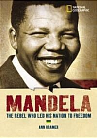 World History Biographies: Mandela: The Hero Who Led His Nation to Freedom (Library Binding)