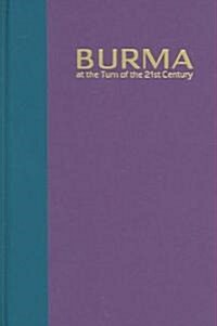 Burma at the Turn of the 21st Century (Hardcover)