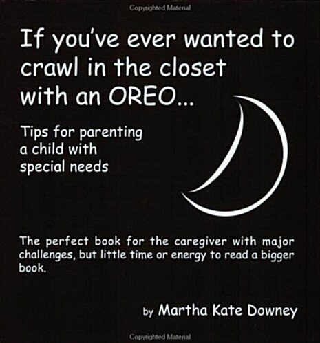 If Youve Ever Wanted To Crawl In The Closet With An Oreo... (Paperback, 2nd)