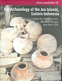 The Archaeology Of The Aru Islands, Eastern Indonesia (Paperback)
