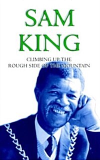 Climbing Up The Rough Side Of The Mountain (Paperback)