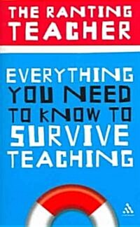 Everything You Need To Know To Survive Teaching (Paperback)
