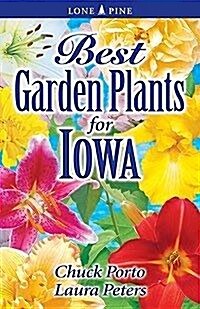 Best Garden Plants for Iowa (Paperback)