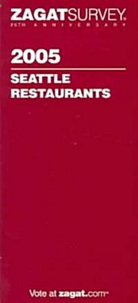 Zagatsurvey 2005 Seattle Restaurants (Paperback)