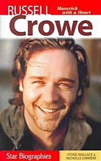 Russell Crowe: Maverick with a Heart (Paperback)