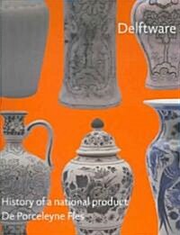 Delftware: History of a National Product. (Hardcover)