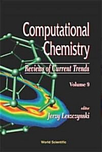 Computational Chemistry: Reviews of Current Trends, Vol. 9 (Hardcover)