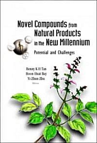 Novel Compounds from Natural Products in the New Millennium: Potential and Challenges (Hardcover)