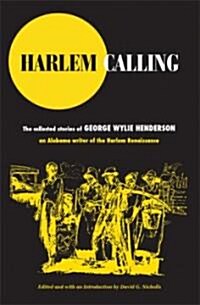 Harlem Calling: The Collected Stories of George Wylie Henderson (Hardcover)