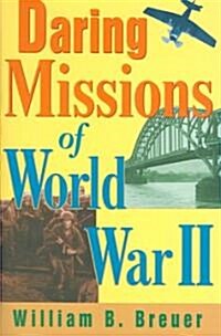 Daring Missions Of World War II (Hardcover)