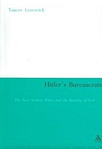 Hitlers Bureaucrats : The Nazi Security Police and the Banality of Evil (Paperback, Rev ed)
