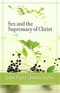 [중고] Sex and the Supremacy of Christ (Paperback)