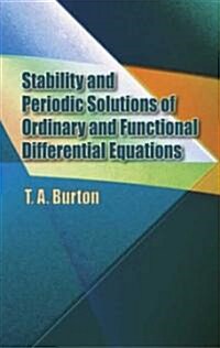 Stability and Periodic Solutions Of Ordinary and Functional Differential Equations (Paperback)
