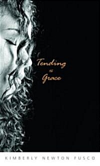Tending to Grace (Mass Market Paperback)