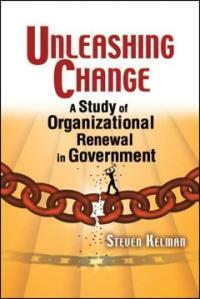 Unleashing change : a study of organizational renewal in government