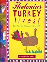 Thelonius Turkey Lives! (On Felicia Fergusons Farm) (Library)
