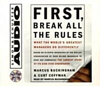 First, Break All the Rules: What the Worlds Greatest Managers Do Differently (Audio CD)